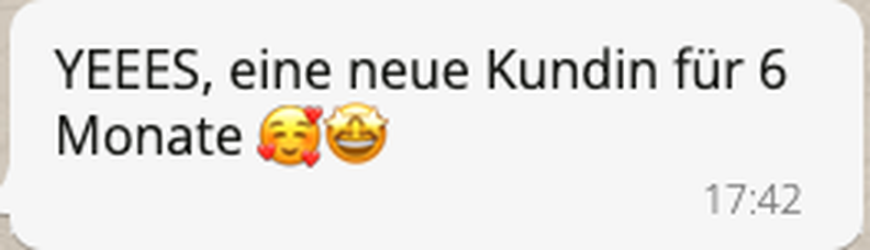 WhatsApp-Nachricht von Sonja: YEEES, eine neue Kundin für 6 Monate